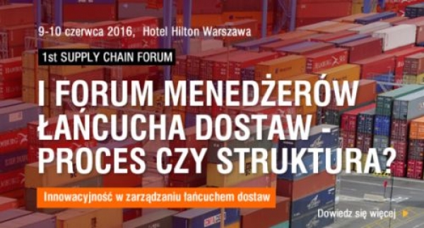9-10 czerwca w Warszawie odbędzie się „I Forum Menedżerów Łańcucha Dostaw”.
